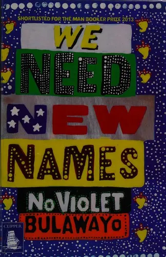 Cover of We Need New Names by NoViolet Bulawayo